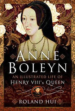 portada Anne Boleyn, an Illustrated Life of Henry Viii'S Queen (en Inglés)
