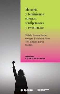portada Memoria y Feminismos Cuerpos Sentipensares y Resistencias