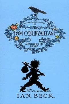 portada Tom Coeurvaillant, Tome 1: La Mystérieuse Histoire de tom Coeurvaillant, Aventurier en Herbe
