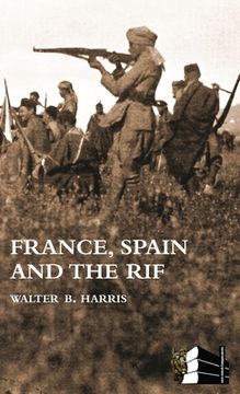 portada FRANCE, SPAIN AND THE RIF(Rif War, also called the Second Moroccan War 1922-26) (en Inglés)