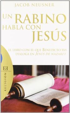 portada Un Rabino Habla con Jesús: El Libro con el que Benedicto xvi Dialoga en Jesús de Nazaret (Ensayo) (in Spanish)