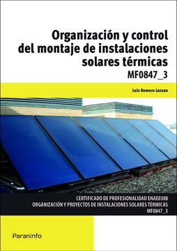 portada Organización y control del montaje de instalaciones solares térmicas. Certificados de profesionalidad. Organización y proyectos de instalaciones solares térmicas (in Spanish)