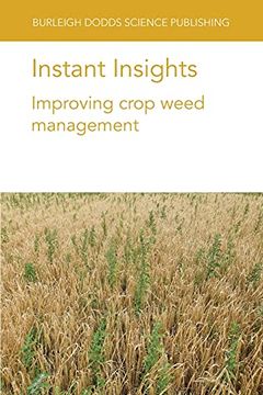 portada Instant Insights: Improving Crop Weed Management (37) (Burleigh Dodds Science: Instant Insights) (en Inglés)