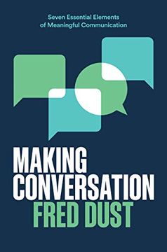 portada Making Conversation: Seven Essential Elements of Meaningful Communication (en Inglés)