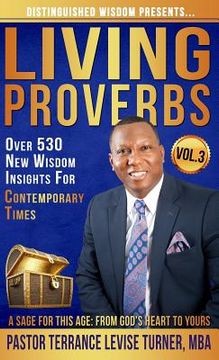 portada Distinguished Wisdom Presents. . . "Living Proverbs"-Vol.3: Over 530 New Wisdom Insights For Contemporary Times (en Inglés)