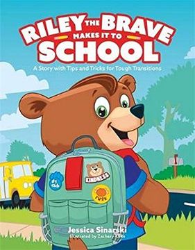 portada Riley the Brave Makes it to School: A Story With Tips and Tricks for Tough Transitions 