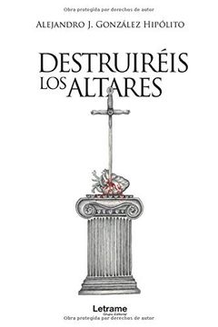 portada Destruiréis los Altares (in Spanish)