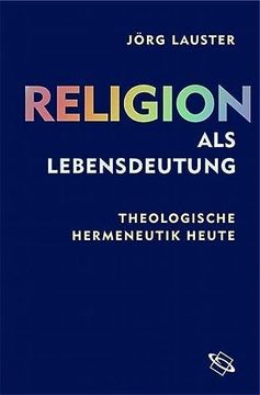 portada Religion als Lebensdeutung. Theologische Hermeneutik Heute (en Alemán)