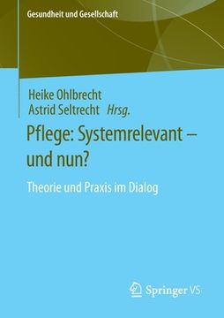 portada Pflege: Systemrelevant - Und Nun?: Theorie Und Praxis Im Dialog 