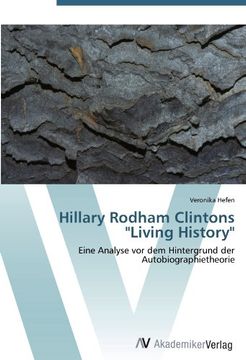 portada Hillary Rodham Clintons "Living History": Eine Analyse vor dem Hintergrund der  Autobiographietheorie