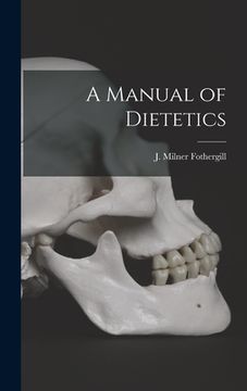 portada A Manual of Dietetics (en Inglés)