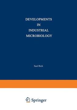portada Developments in Industrial Microbiology: Volume 1 Proceedings of the Sixteenth General Meeting of the Society for Industrial Microbiology Held at Stat