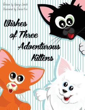 portada Wishes of Three Adventurous Kittens