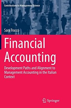 portada Financial Accounting: Development Paths and Alignment to Management Accounting in the Italian Context (Contributions to Management Science) (in English)