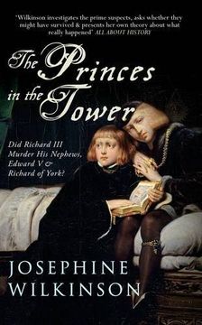 portada The Princes in the Tower: Did Richard III Murder His Nephews, Edward V & Richard of York? (in English)