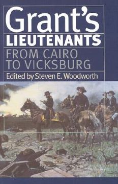 portada grant's lieutenants: from cairo to vicksburg (en Inglés)