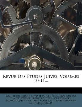portada Revue Des Études Juives, Volumes 10-11... (en Francés)
