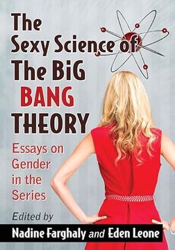 portada The Sexy Science of the big Bang Theory: Essays on Gender in the Series (in English)