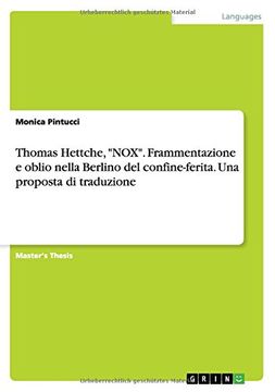 portada Thomas Hettche, "NOX". Frammentazione e oblio nella Berlino del confine-ferita. Una proposta di traduzione (Italian Edition)