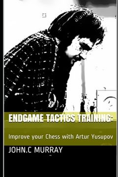 portada Endgame Tactics Training: Improve your Chess with Artur Yusupov (en Inglés)