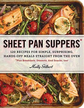 portada Sheet Pan Suppers: 120 Recipes for Simple, Surprising, Hands-Off Meals Straight from the Oven (en Inglés)