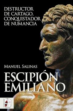 portada Escipión Emiliano: Destructor de Cartago, Conquistador de Numancia
