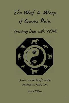 portada The Woof and Warp of Canine Pain: Treating Dogs with TCM
