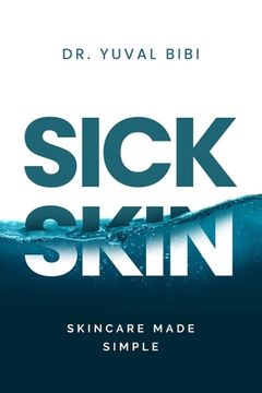 portada Sick Skin: Skincare Made Simple (en Inglés)
