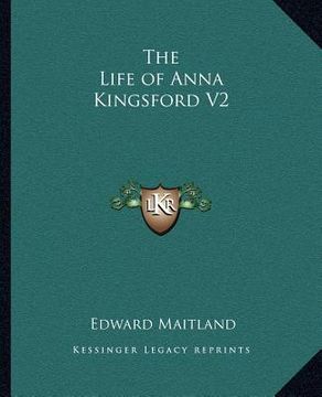 portada the life of anna kingsford v2 (en Inglés)