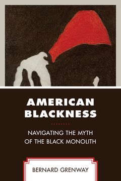portada American Blackness: Navigating the Myth of the Black Monolith (en Inglés)