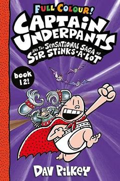 portada Captain Underpants and the Sensational Saga of sir Stinks-A-Lot Colour: 12 (en Inglés)