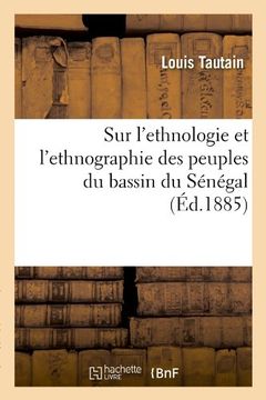portada Sur L'Ethnologie Et L'Ethnographie Des Peuples Du Bassin Du Senegal (Ed.1885) (Sciences Sociales) (French Edition)