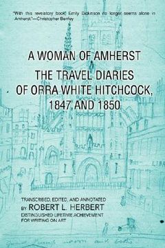 portada a woman of amherst:the travel diaries of orra white hitchcock, 1847 and 1850 (en Inglés)