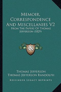 portada memoir, correspondence and miscellanies v2: from the papers of thomas jefferson (1829) (en Inglés)