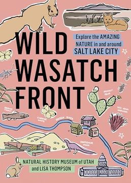 portada Wild Wasatch Front: Explore the Amazing Nature in and Around Salt Lake City (Wild Series) (in English)