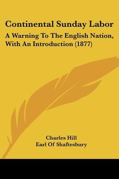 portada continental sunday labor: a warning to the english nation, with an introduction (1877) (en Inglés)