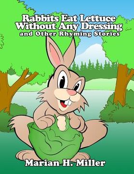 portada Rabbits Eat Lettuce Without Any Dressing and Other Rhyming Stories (en Inglés)