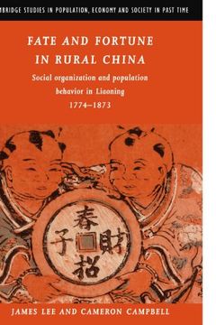portada Fate and Fortune in Rural China: Social Organization and Population Behavior in Liaoning 1774 1873 (Cambridge Studies in Population, Economy and Society in Past Time) 
