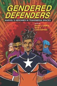 portada Gendered Defenders: Marvel's Heroines in Transmedia Spaces (New Suns: Race, Gender, and Sexuality) (en Inglés)