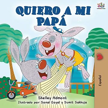 portada Quiero a mi Papá: I Love my dad - Spanish Edition (Spanish Bedtime Collection)