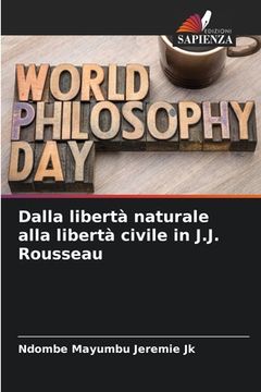portada Dalla libertà naturale alla libertà civile in J.J. Rousseau (en Italiano)