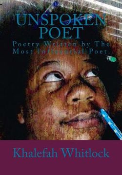 portada Unspoken Poet: Poetry Written by the Most Influential Poet (en Inglés)