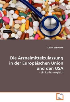 portada Die Arzneimittelzulassung in der Europäischen Union und den USA
