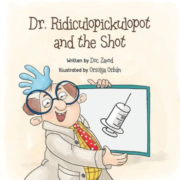 portada Dr. Ridiculopickulopot and the Shot (in English)
