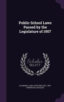 portada Public School Laws Passed by the Legislature of 1907 (in English)