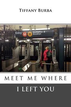 portada Meet Me Where I Left You (en Inglés)