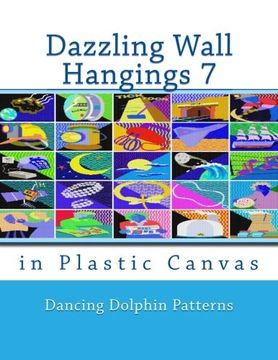 portada Dazzling Wall Hangings 7: in Plastic Canvas: Volume 7 (Dazzling Wall Hangings in Plastic Canvas)