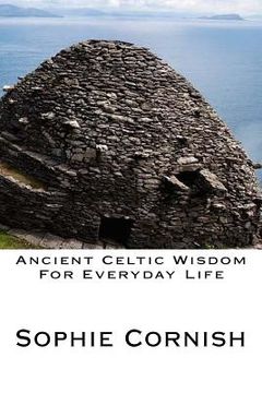 portada Ancient Celtic Wisdom For Everyday Life (en Inglés)