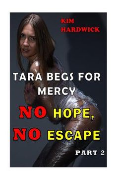 portada Tara Begs For Mercy: (No Hope, No Escape Part 2) (en Inglés)