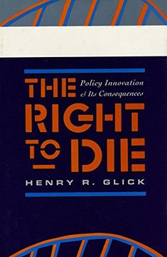 portada The Right to Die: Policy Innovation and its Consequences (en Inglés)